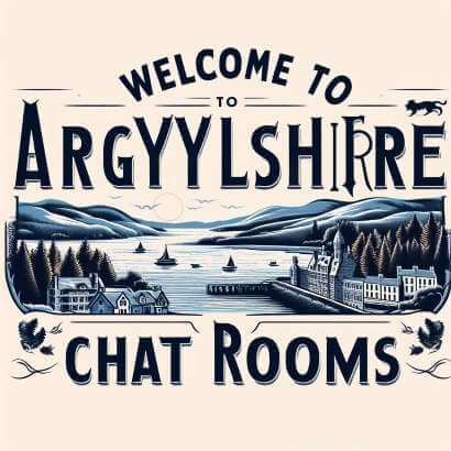 Scenic views of Argyllshire with the text 'Welcome to Argyllshire Chat Rooms', emphasizing community and virtual messaging platform