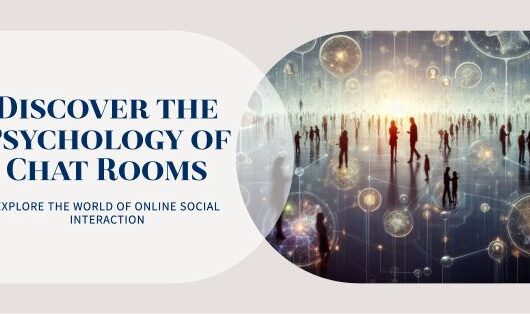 An analysis of the virtual environment of chat rooms, showcasing the psychology behind online community dynamics