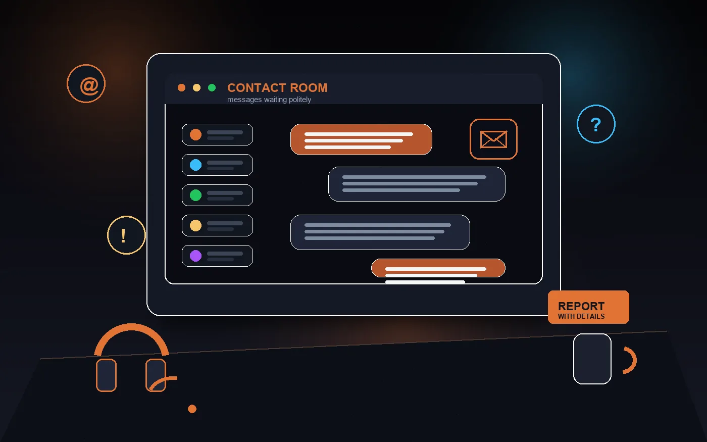 Dark chat support screen with message bubbles, an envelope icon, a headset and report notice
